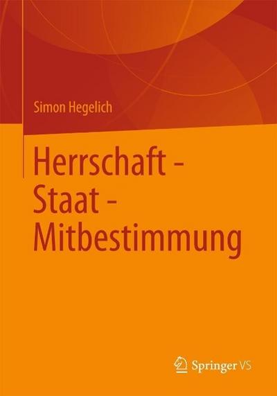 Herrschaft - Staat - Mitbestimmung