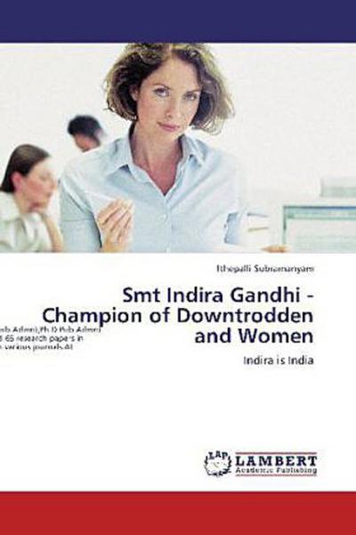 Smt Indira Gandhi - Champion of Downtrodden and Women