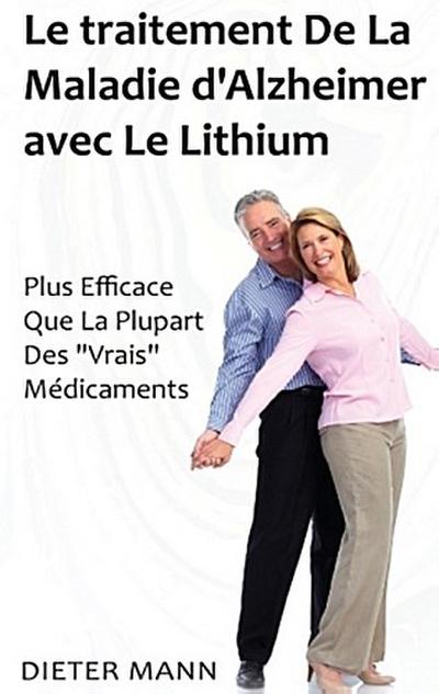 Le traitement De La Maladie d’Alzheimer avec Le Lithium