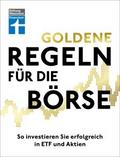 Goldene Regeln für die Börse - Finanzen verstehen, Risiko minimieren, Erfolge erzielen - Börse für Einsteiger