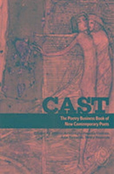 Cast: The Poetry Business Book of New Contemporary Poets