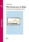 Wir leisten uns zu Tode