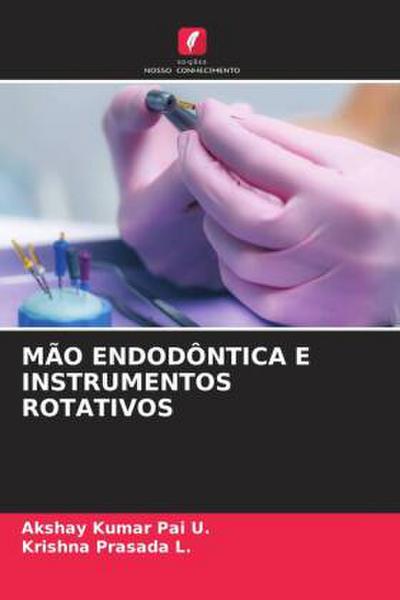 MÃO ENDODÔNTICA E INSTRUMENTOS ROTATIVOS
