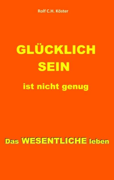 Glücklich sein ist nicht genug