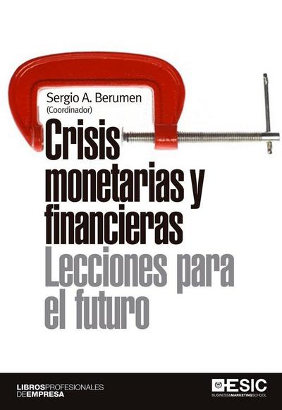 Crisis monetarias y financieras : lecciones para el futuro