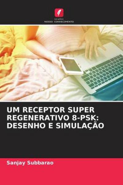 UM RECEPTOR SUPER REGENERATIVO 8-PSK: DESENHO E SIMULAÇÃO