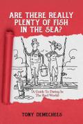 Are There Really Plenty Of Fish In The Sea?