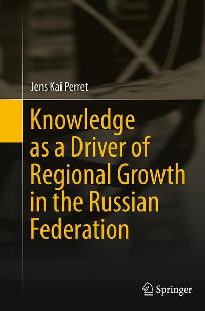 Knowledge as a Driver of Regional Growth in the Russian Federation