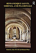 Romanesque Saints, Shrines, and Pilgrimage