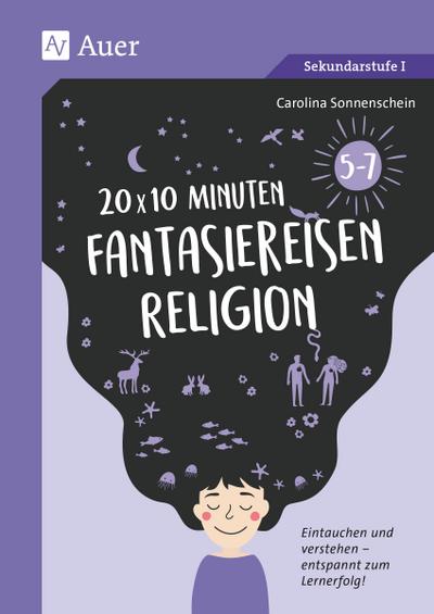 20 x 10 Minuten Fantasiereisen Religion 5-7