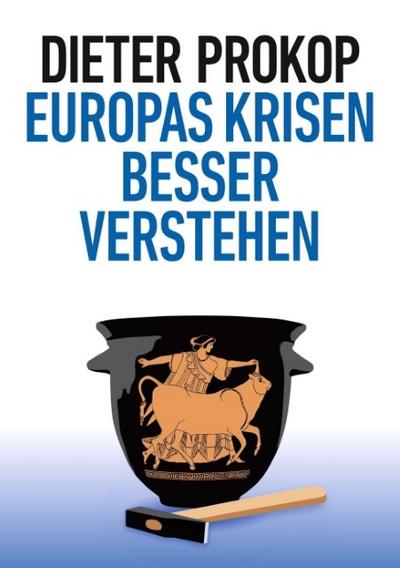 Europas Krisen besser verstehen