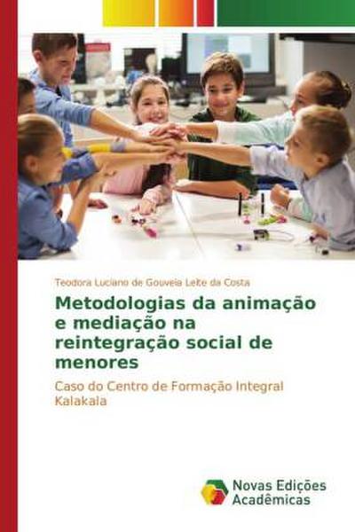 Metodologias da animação e mediação na reintegração social de menores