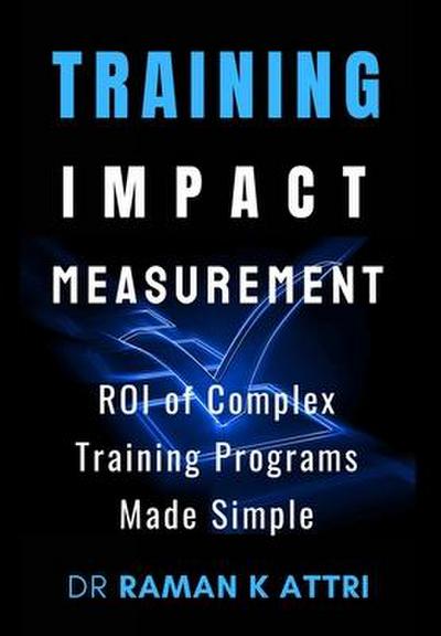 Training Impact measurement: ROI of Complex Training Programs Made Simple