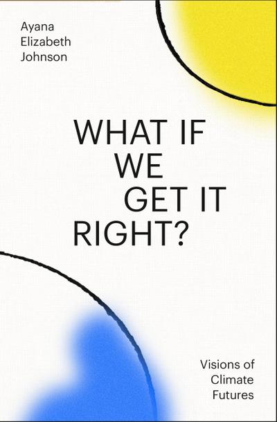 What If We Get It Right?