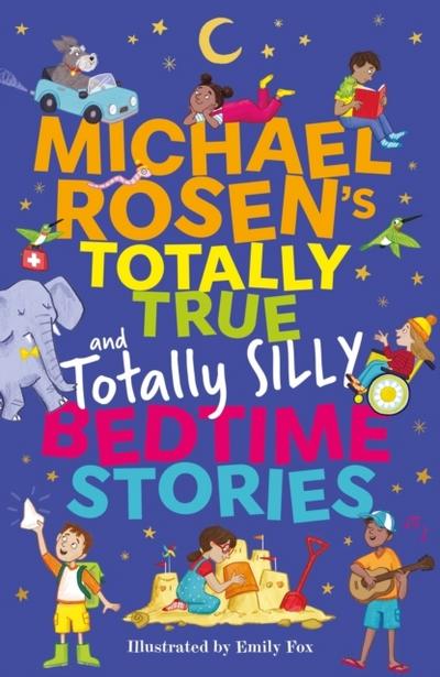 Michael Rosen’s Totally True (and totally silly) Bedtime Stories