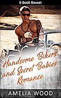 Handsome Bikers and Secret Babies Romance