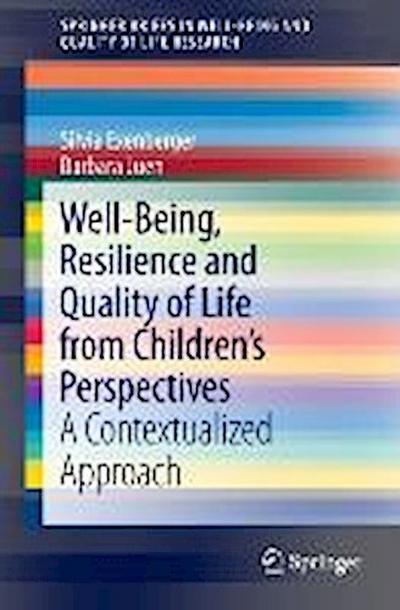 Well-Being, Resilience and Quality of Life from Children¿s Perspectives
