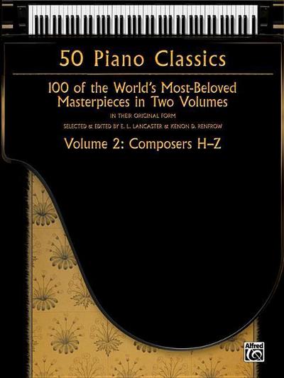 50 Piano Classics -- Composers H-Z, Vol 2