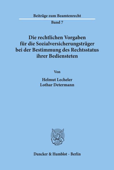 Die rechtlichen Vorgaben für die Sozialversicherungsträger bei der Bestimmung des Rechtsstatus ihrer Bediensteten.