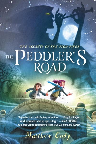 The Secrets of the Pied Piper 1: The Peddler’s Road
