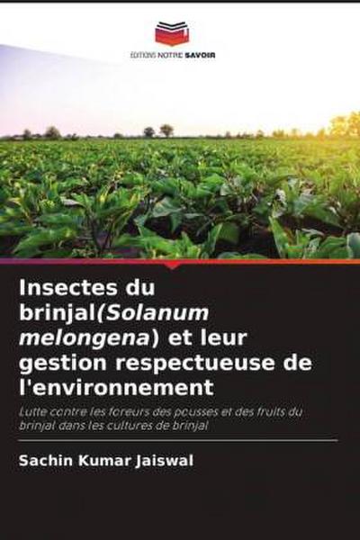 Insectes du brinjal(Solanum melongena) et leur gestion respectueuse de l’environnement