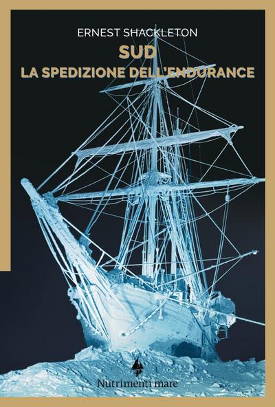 Shackleton, E: Sud. La spedizione dell’Endurance