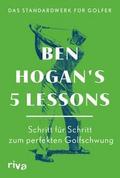 Ben Hogan’s 5 Lessons - Das Standardwerk für Golfer