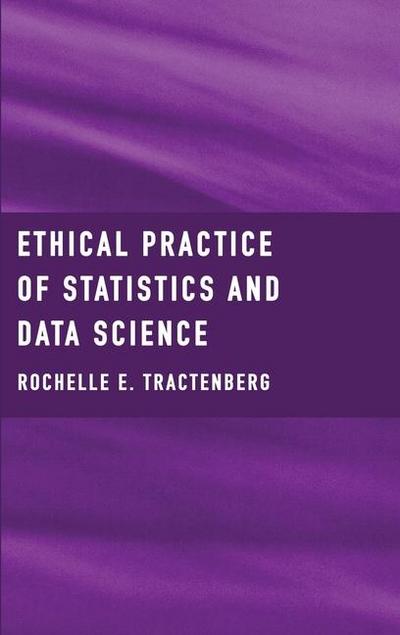 Ethical Practice of Statistics and Data Science