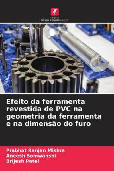 Efeito da ferramenta revestida de PVC na geometria da ferramenta e na dimensão do furo
