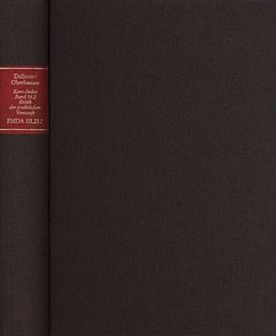 Forschungen und Materialien zur deutschen Aufklärung / Abteilung III: Indices. Kant-Index. Section 2: Indices zum Kantschen Ethikcorpus. Band 16.2: Konkordanz zur ’Kritik der praktischen Vernunft’, Zweite Hälfte (F-Z), und Sonderindices