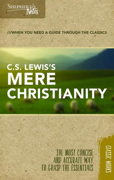 Shepherd’s Notes: C.S. Lewis’s Mere Christianity