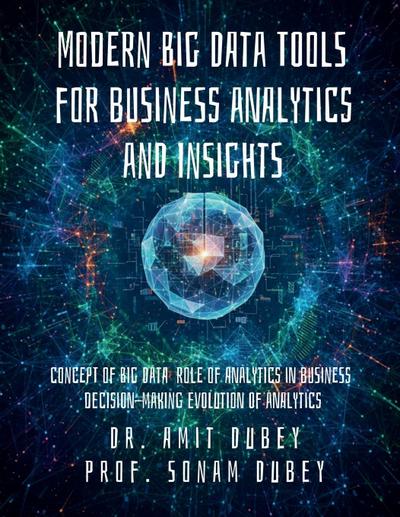 Modern Big Data Tools for Business Analytics and Insights