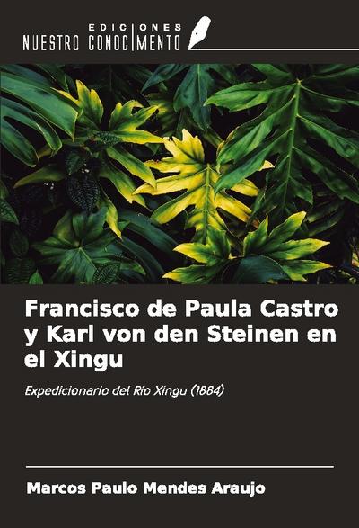 Francisco de Paula Castro y Karl von den Steinen en el Xingu