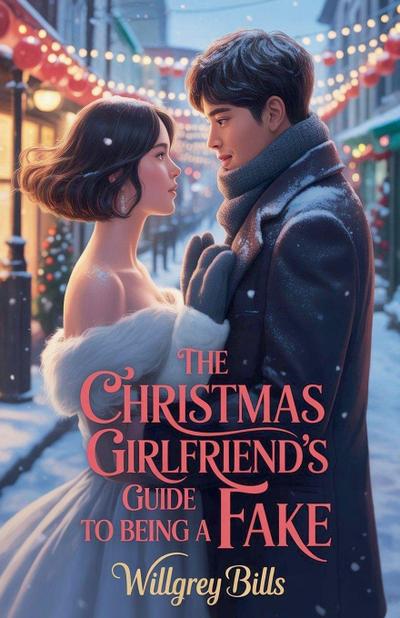 Bills, W: Christmas Girlfriend’s Guide to Being a Fake