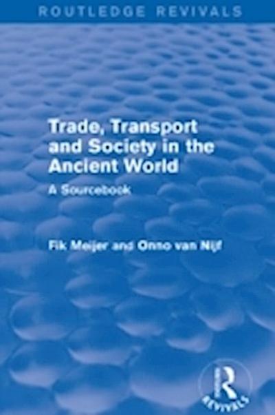 Trade, Transport and Society in the Ancient World (Routledge Revivals)
