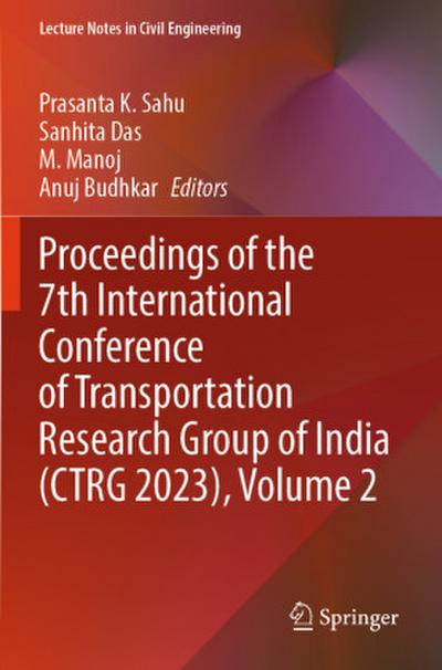 Proceedings of the 7th International Conference of Transportation Research Group of India (CTRG 2023), Volume 2