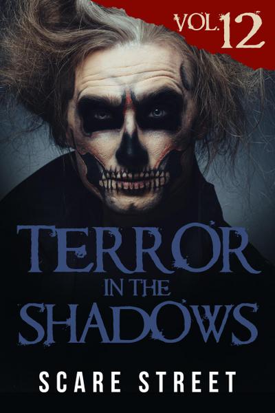 Terror in the Shadows Vol. 12