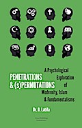 Penetrations & (s)Permutations: A Psychological Exploration of Modernity, Islam & Fundamentalisms