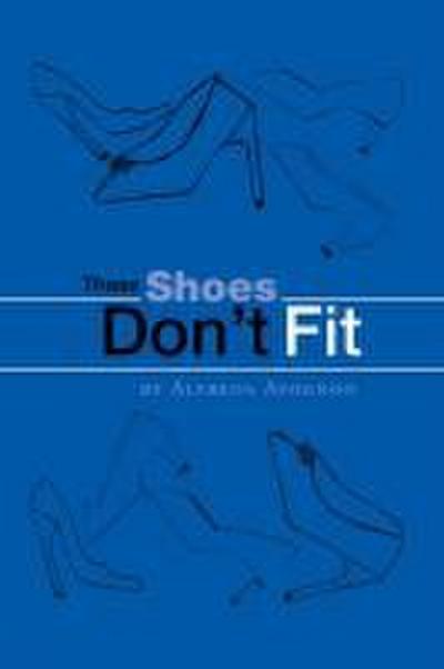 These Shoes Don’t Fit