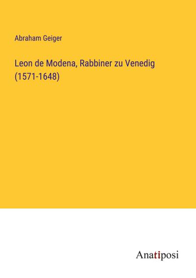 Leon de Modena, Rabbiner zu Venedig (1571-1648)