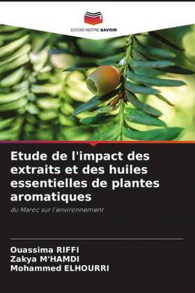 Etude de l’impact des extraits et des huiles essentielles de plantes aromatiques