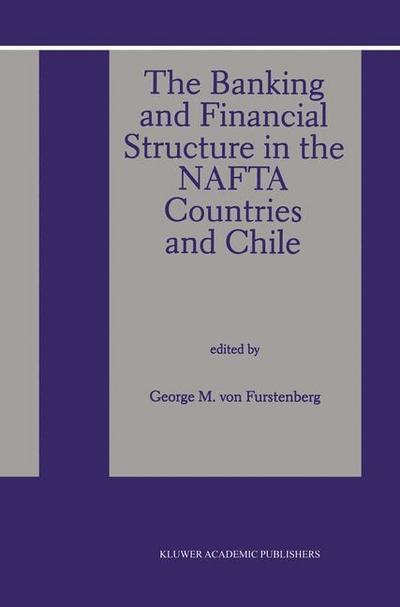 Banking and Financial Structure in the Nafta Countries and Chile