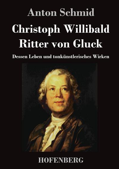 Christoph Willibald Ritter von Gluck