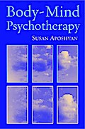 Body-Mind Psychotherapy: Principles, Techniques, and Practical Applications