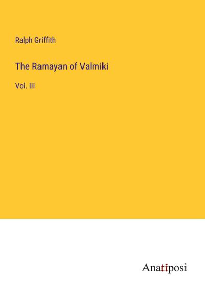 The Ramayan of Valmiki