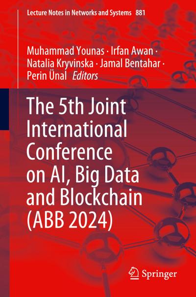 The 5th Joint International Conference on AI, Big Data and Blockchain (ABB 2024)