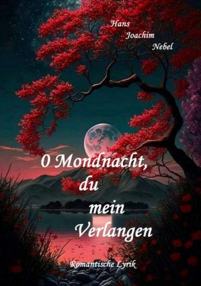 0 Mondnacht, du mein Verlangen