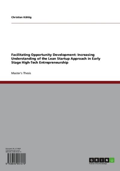 Facilitating Opportunity Development: Increasing Understanding of the Lean Startup Approach in Early Stage High-Tech Entrepreneurship