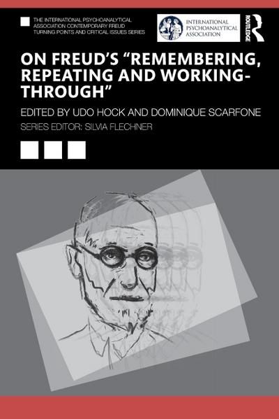 On Freud’s "Remembering, Repeating and Working-Through"