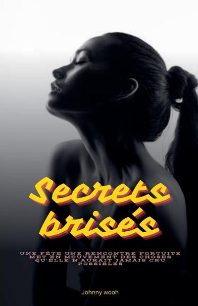 Wooh, J: Secrets brisés